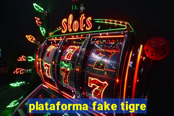 plataforma fake tigre